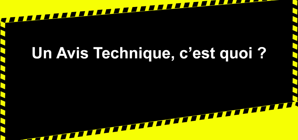 Image sur laquelle est inscrite la mention "un Avis Technique, c'est quoi ?"